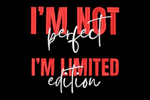Download I'm Not Perfect I'm Limited Edition - Premium Resources